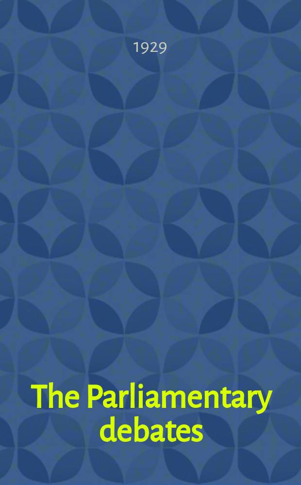 The Parliamentary debates (Hansard) : Official report ... of the ...Parliament of the United Kingdom of Great Britain and Northern Ireland. Vol.225, №62