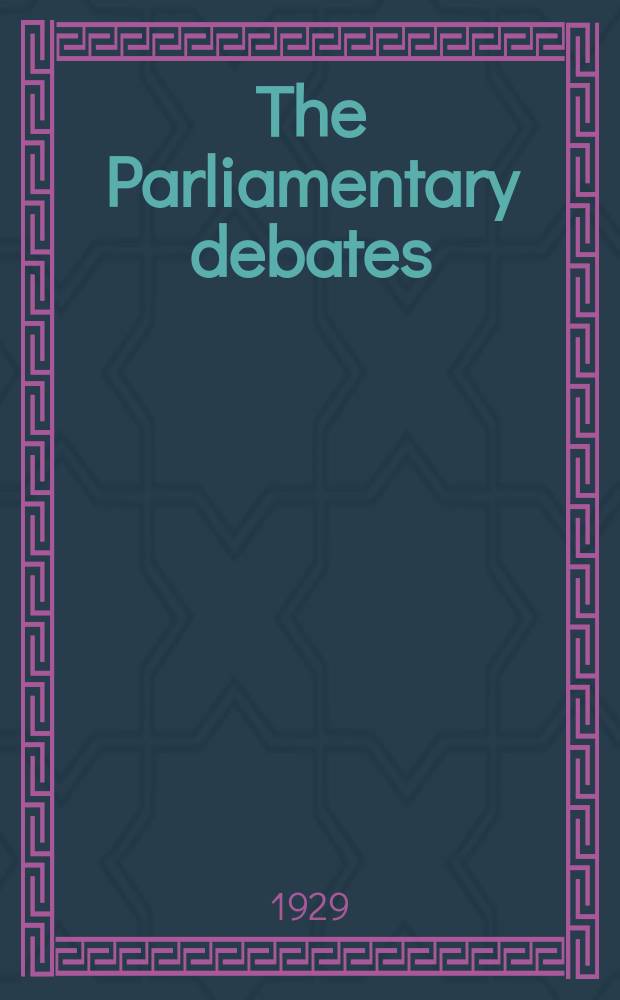 The Parliamentary debates (Hansard) : Official report ... of the ...Parliament of the United Kingdom of Great Britain and Northern Ireland. Vol.227, №85