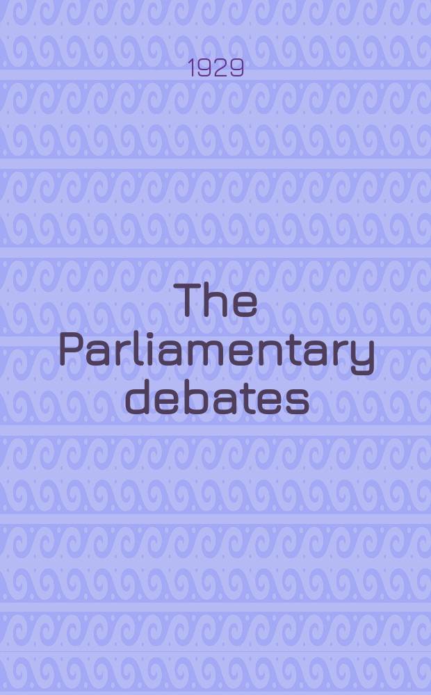 The Parliamentary debates (Hansard) : Official report ... of the ...Parliament of the United Kingdom of Great Britain and Northern Ireland. Vol.227, №99