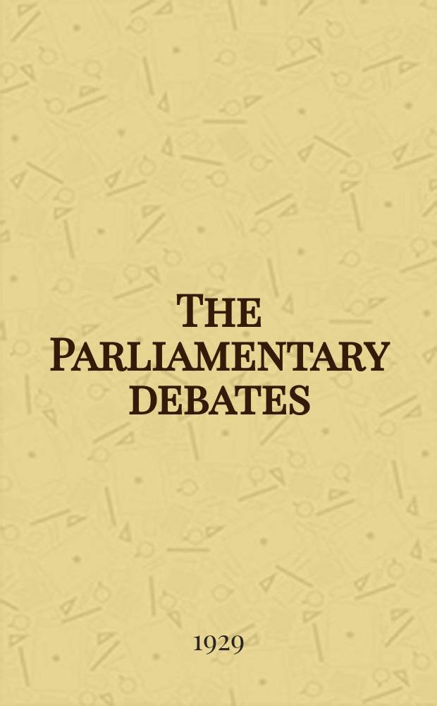 The Parliamentary debates (Hansard) : Official report ... of the ...Parliament of the United Kingdom of Great Britain and Northern Ireland. Vol.229, №9