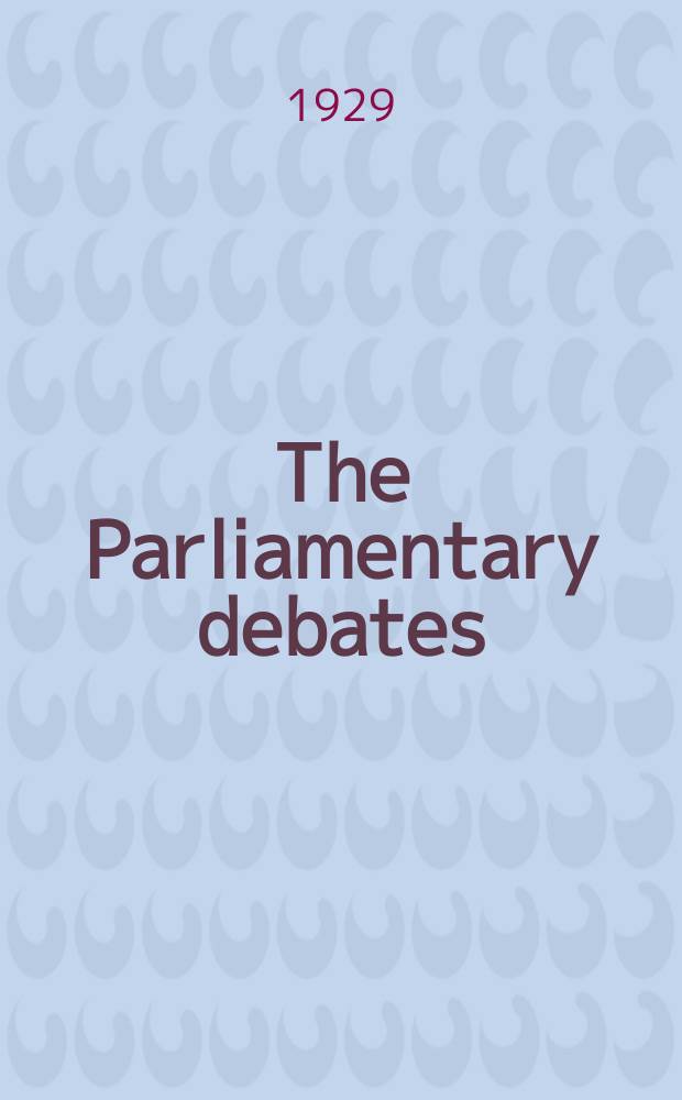 The Parliamentary debates (Hansard) : Official report ... of the ...Parliament of the United Kingdom of Great Britain and Northern Ireland. Vol.229, №12