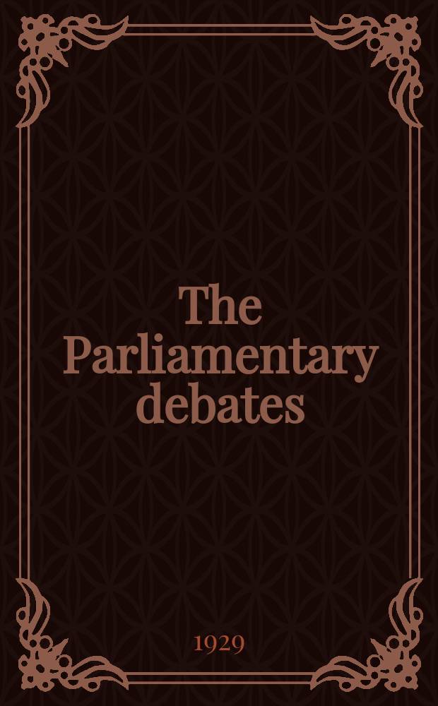 The Parliamentary debates (Hansard) : Official report ... of the ...Parliament of the United Kingdom of Great Britain and Northern Ireland. Vol.230, №21