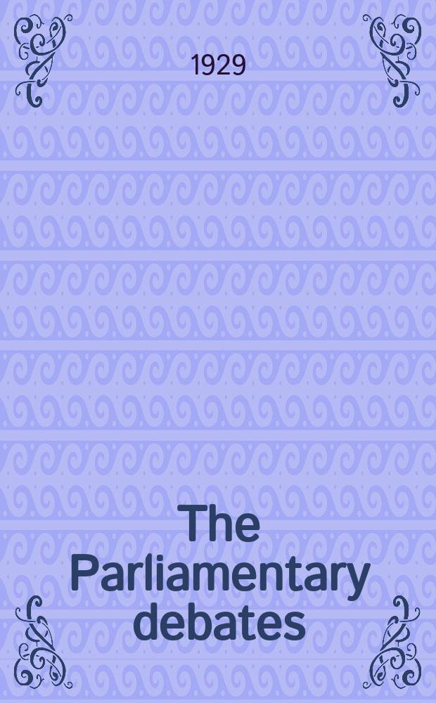 The Parliamentary debates (Hansard) : Official report ... of the ...Parliament of the United Kingdom of Great Britain and Northern Ireland. Vol.231, №30