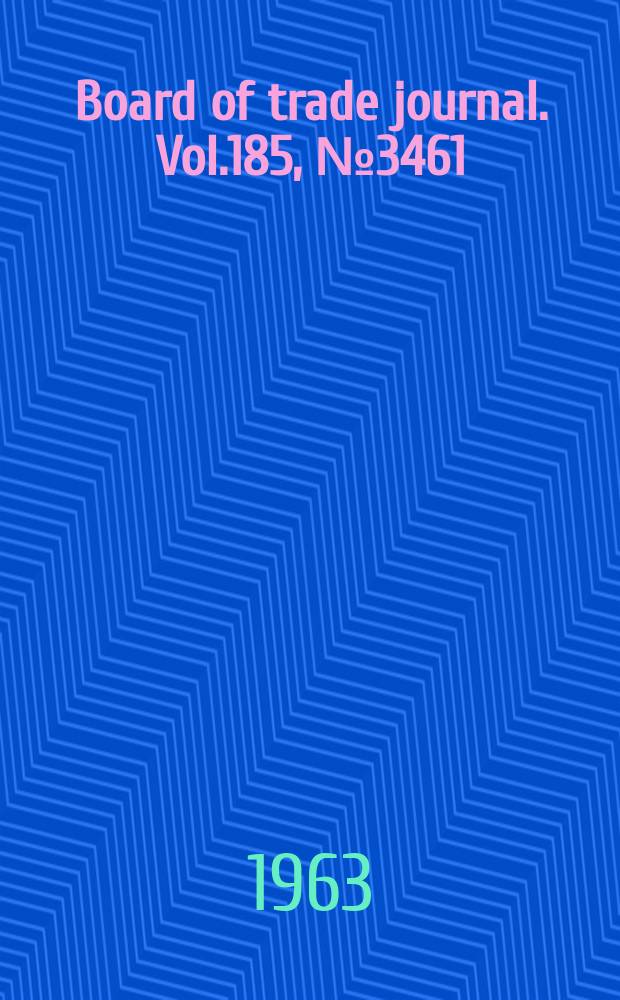 Board of trade journal. Vol.185, №3461