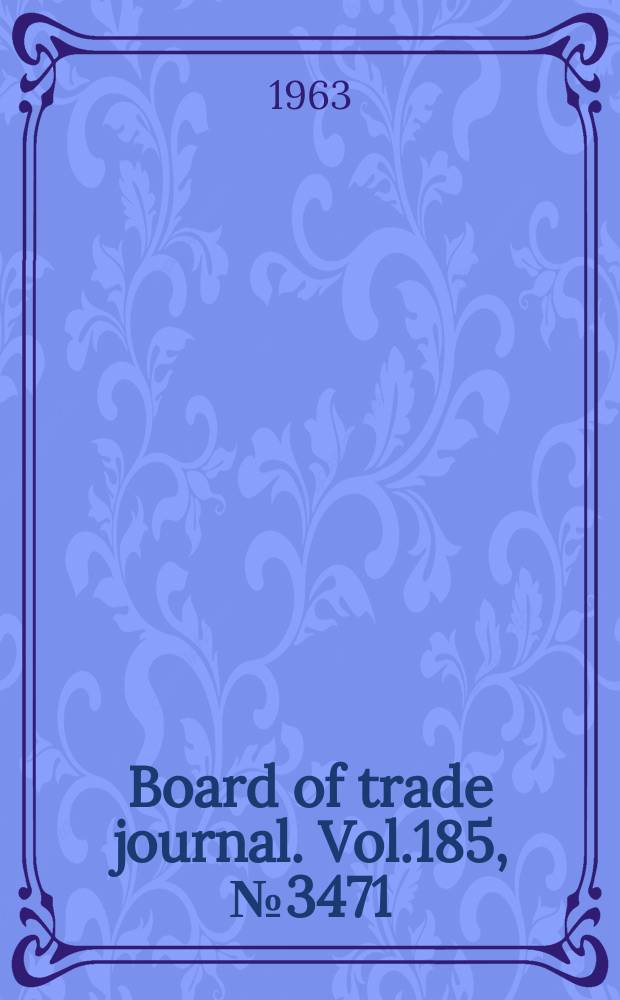 Board of trade journal. Vol.185, №3471