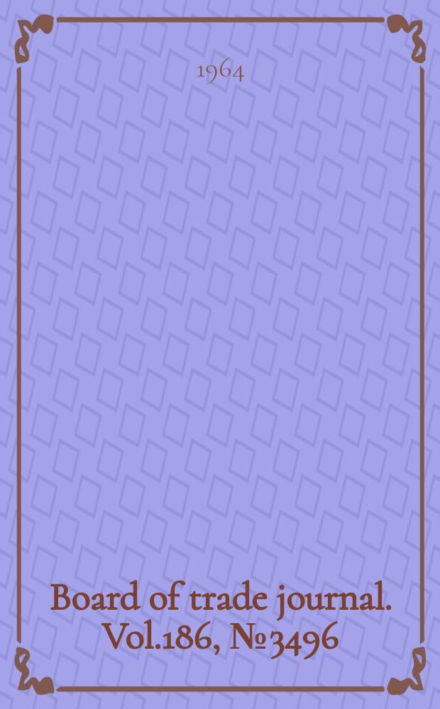 Board of trade journal. Vol.186, №3496