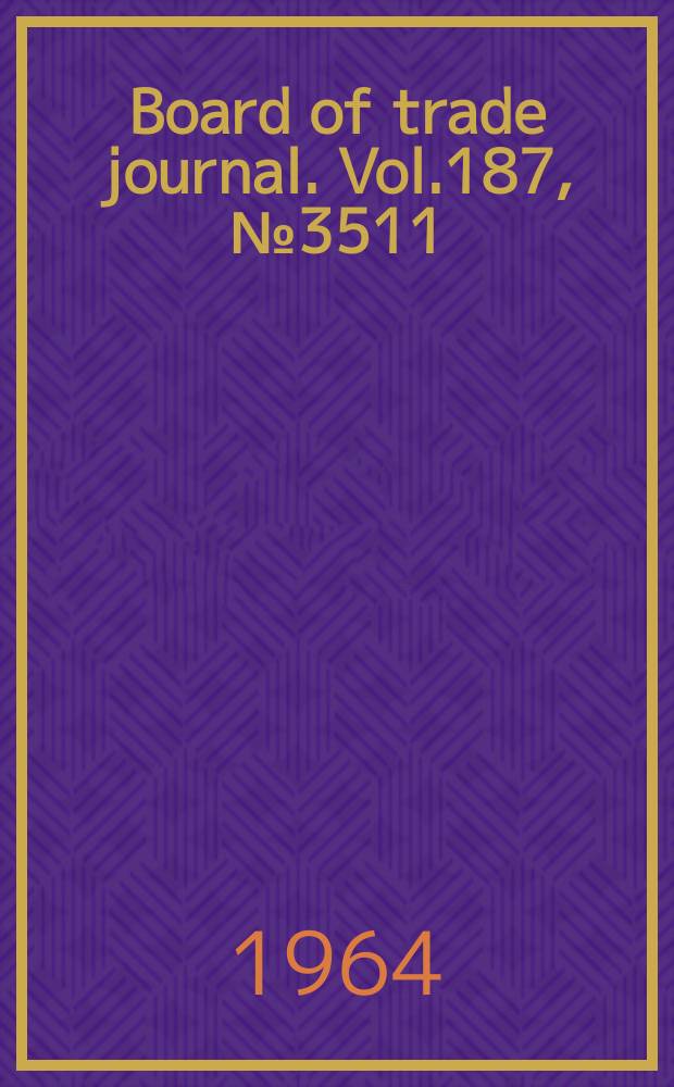 Board of trade journal. Vol.187, №3511