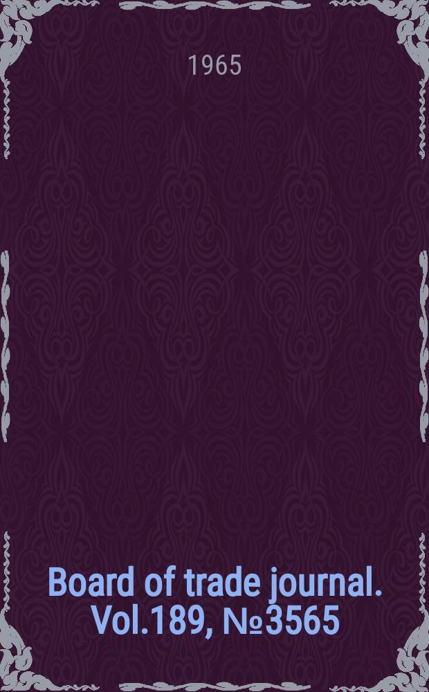 Board of trade journal. Vol.189, №3565
