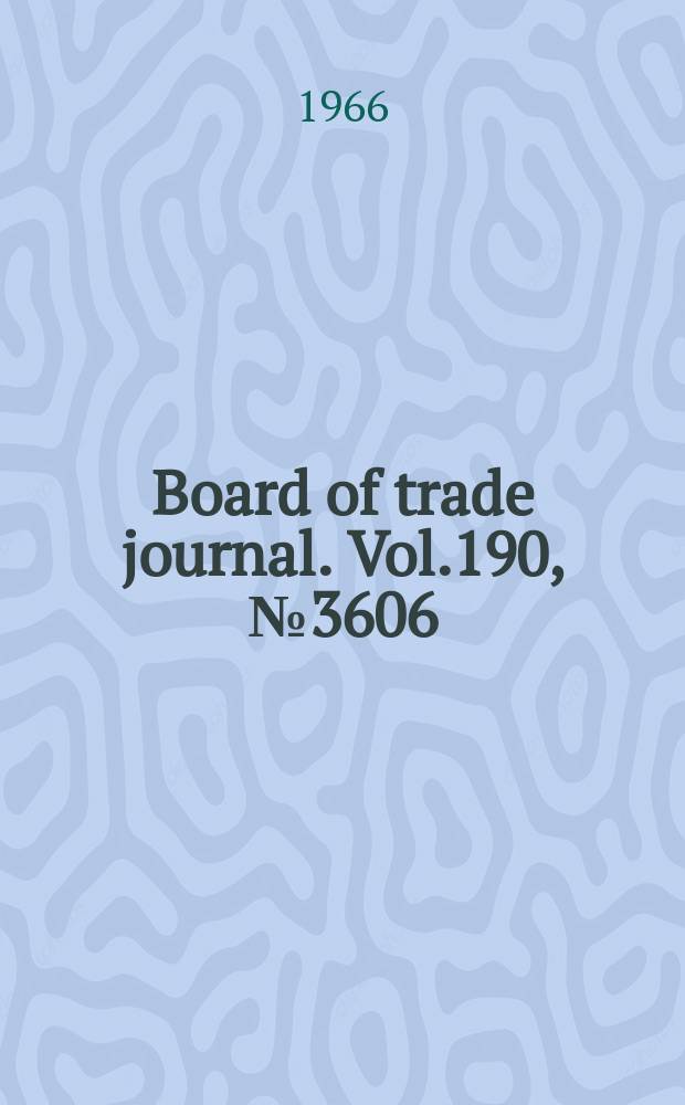 Board of trade journal. Vol.190, №3606