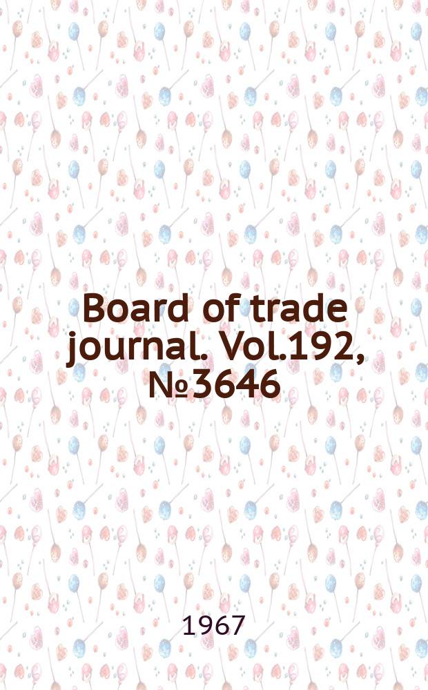 Board of trade journal. Vol.192, №3646