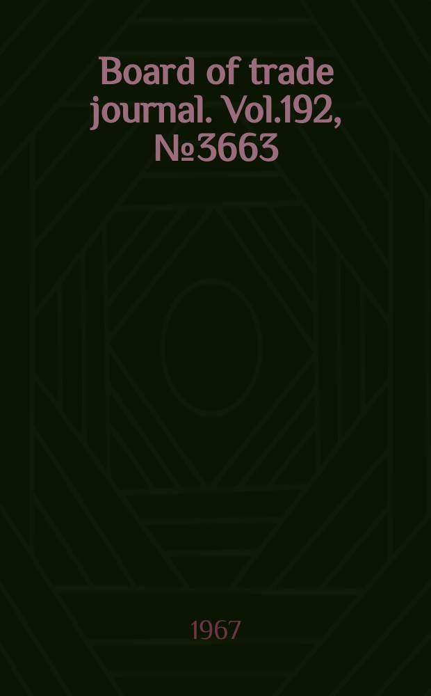 Board of trade journal. Vol.192, №3663
