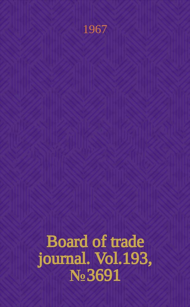 Board of trade journal. Vol.193, №3691