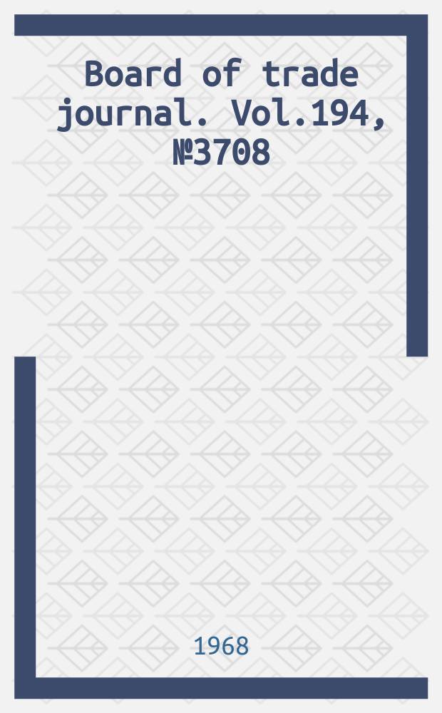 Board of trade journal. Vol.194, №3708