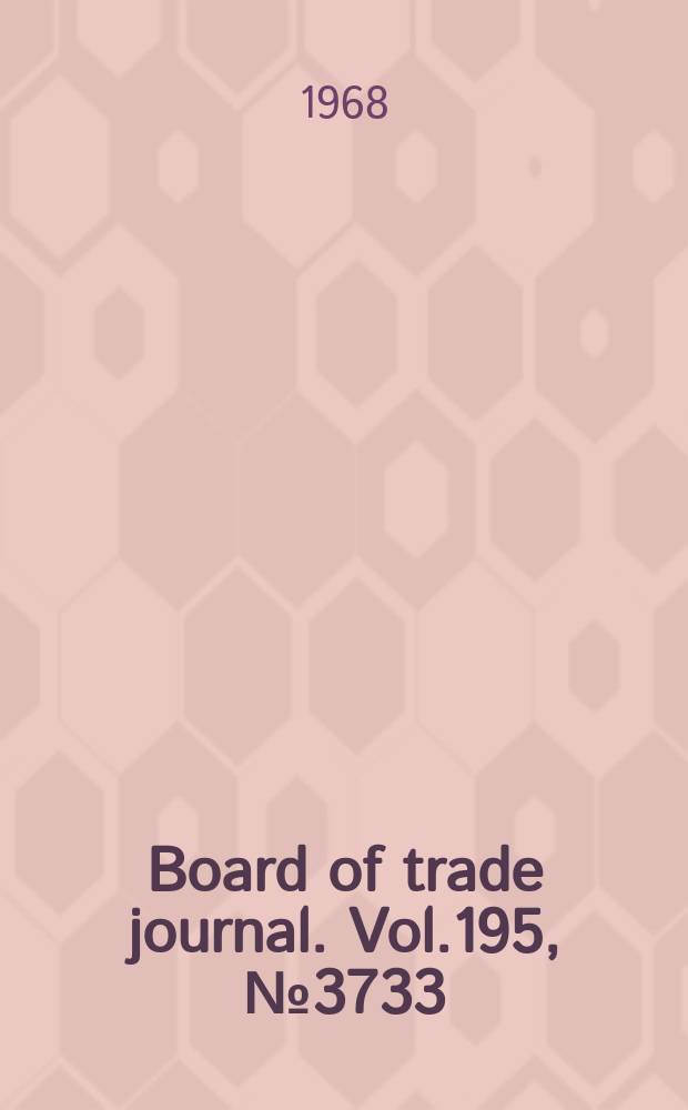 Board of trade journal. Vol.195, №3733