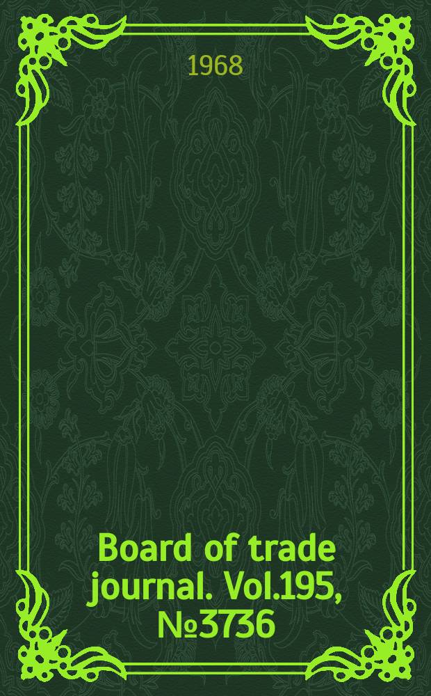 Board of trade journal. Vol.195, №3736