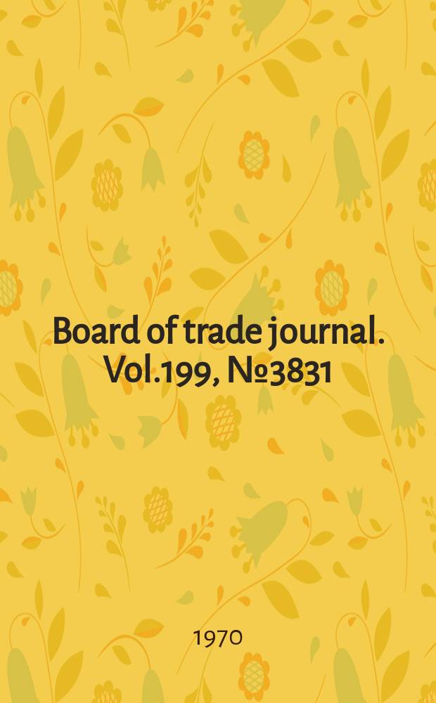 Board of trade journal. Vol.199, №3831