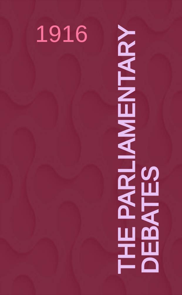 The Parliamentary debates (Hansard) : Official report ... of the ...Parliament of the United Kingdom of Great Britain and Northern Ireland. Vol.81, №18
