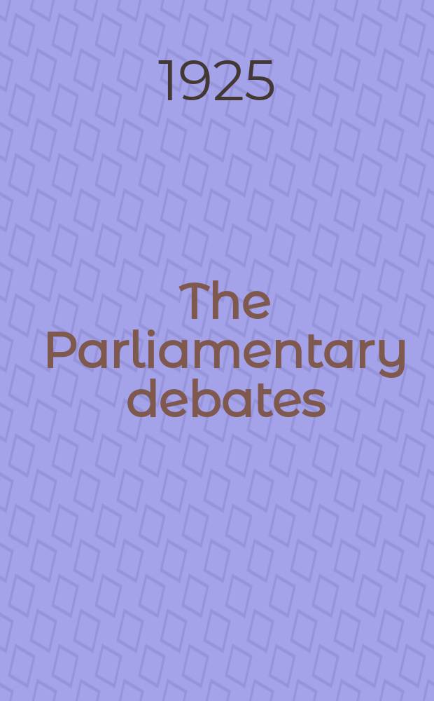 The Parliamentary debates (Hansard) : Official report ... of the ...Parliament of the United Kingdom of Great Britain and Northern Ireland. Vol.189, №139