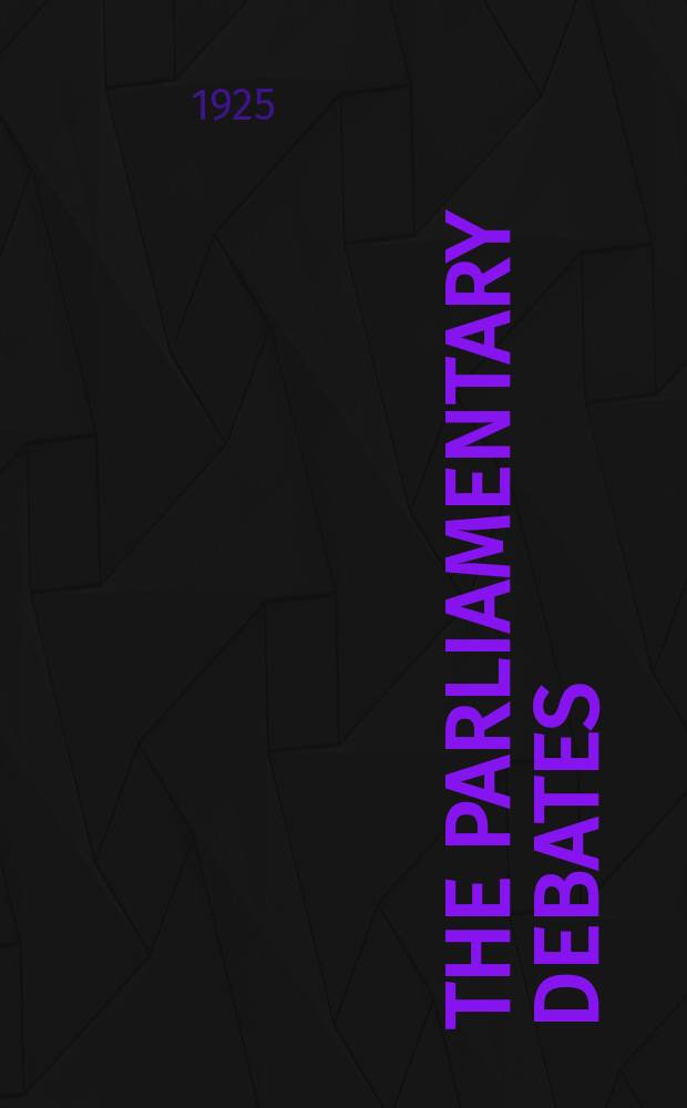The Parliamentary debates (Hansard) : Official report ... of the ...Parliament of the United Kingdom of Great Britain and Northern Ireland. Vol.189, №142