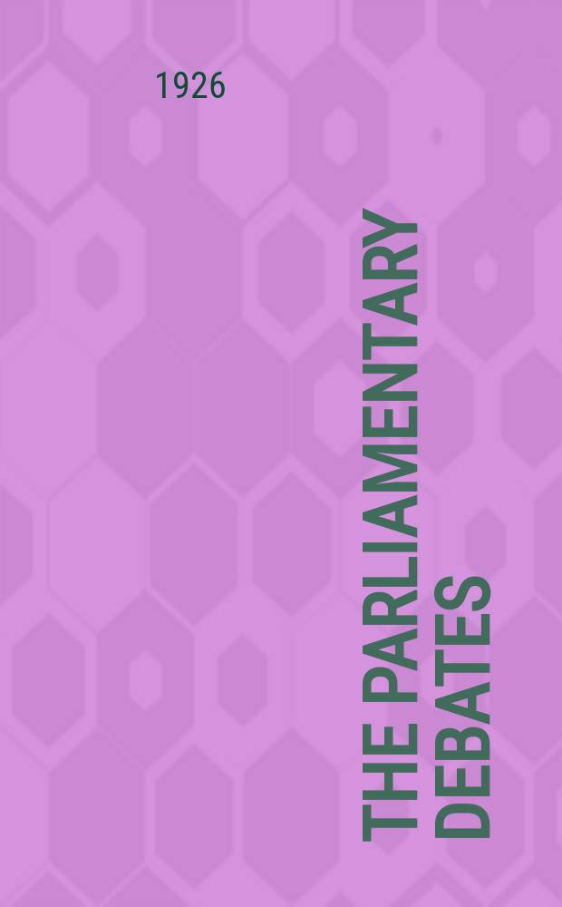 The Parliamentary debates (Hansard) : Official report ... of the ...Parliament of the United Kingdom of Great Britain and Northern Ireland. Vol.197, №96