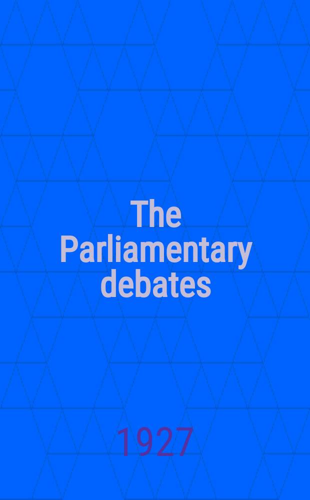 The Parliamentary debates (Hansard) : Official report ... of the ...Parliament of the United Kingdom of Great Britain and Northern Ireland. Vol.205, №57