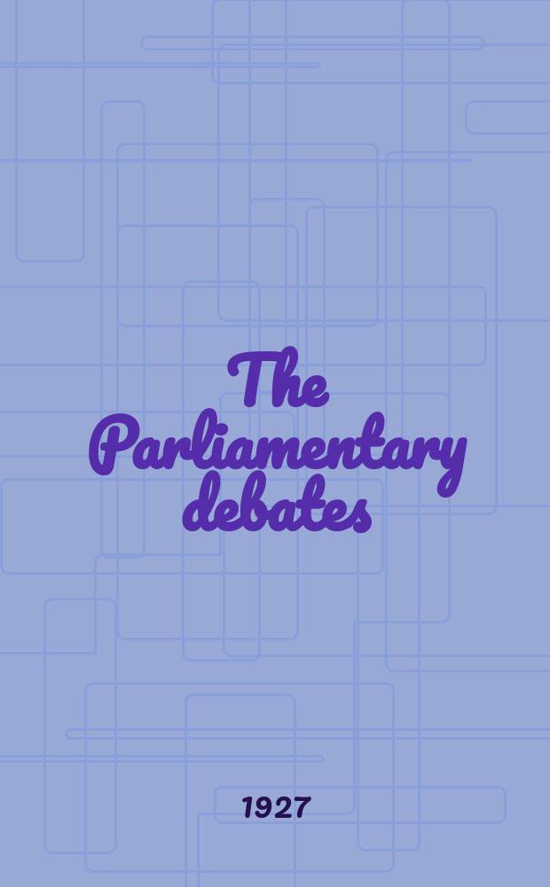 The Parliamentary debates (Hansard) : Official report ... of the ...Parliament of the United Kingdom of Great Britain and Northern Ireland. Vol.206, №65