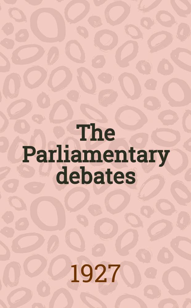 The Parliamentary debates (Hansard) : Official report ... of the ...Parliament of the United Kingdom of Great Britain and Northern Ireland. Vol.208, №91