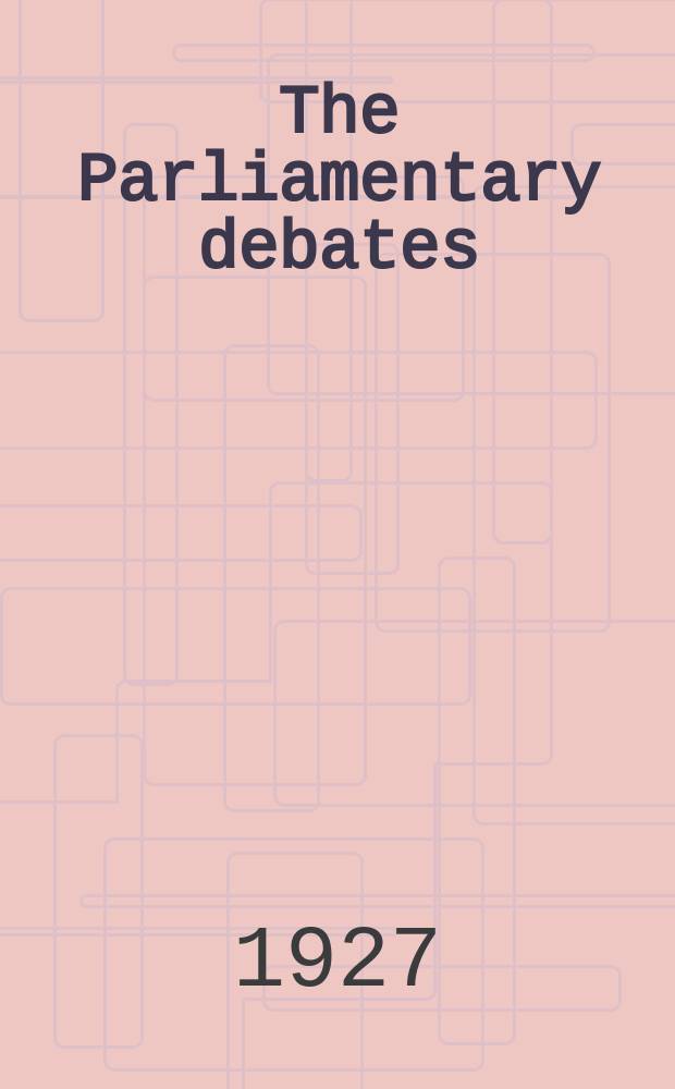 The Parliamentary debates (Hansard) : Official report ... of the ...Parliament of the United Kingdom of Great Britain and Northern Ireland. Vol.208, №99