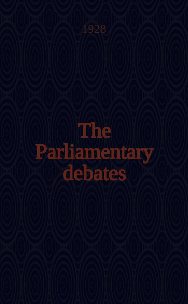 The Parliamentary debates (Hansard) : Official report ... of the ...Parliament of the United Kingdom of Great Britain and Northern Ireland. Vol.222, №9