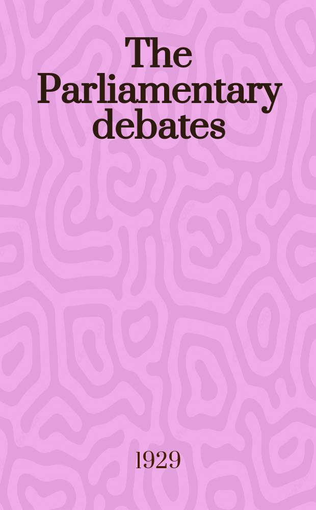 The Parliamentary debates (Hansard) : Official report ... of the ...Parliament of the United Kingdom of Great Britain and Northern Ireland. Vol.224, №37