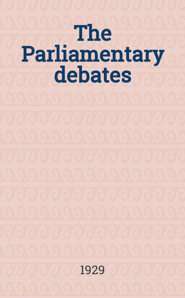 The Parliamentary debates (Hansard) : Official report ... of the ...Parliament of the United Kingdom of Great Britain and Northern Ireland. Vol.226, №78