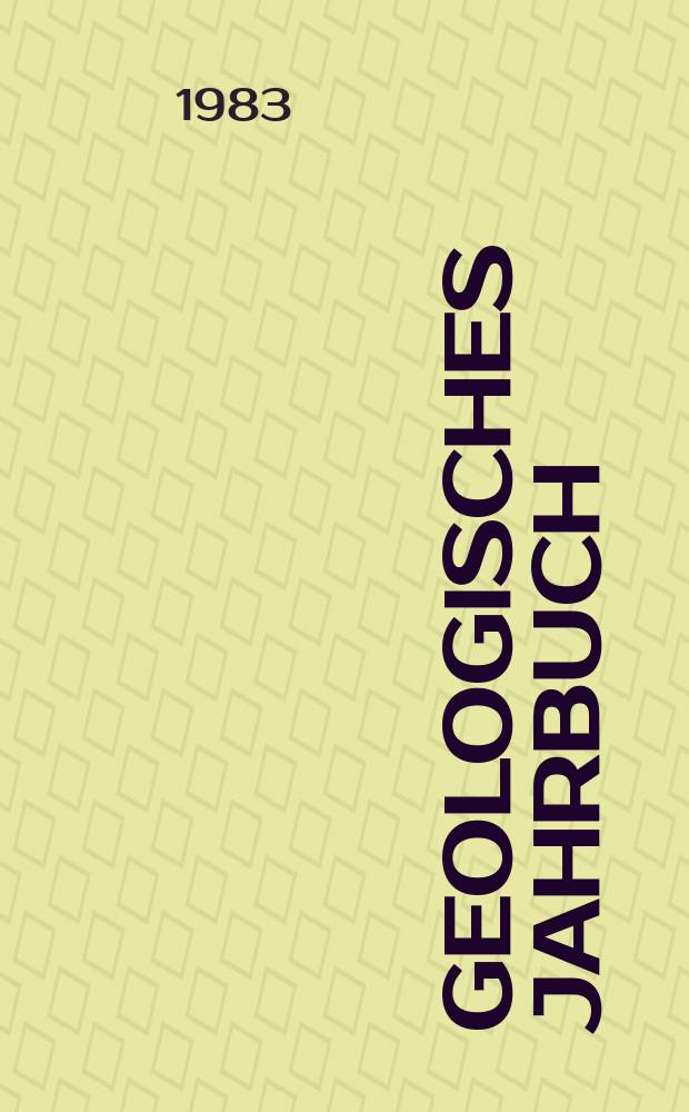 Geologisches Jahrbuch : Hrsg. von der Bundesanstalt für Bodenforschung und den geol. Landesämtern der Bundesrepublik Deutschland. H.61