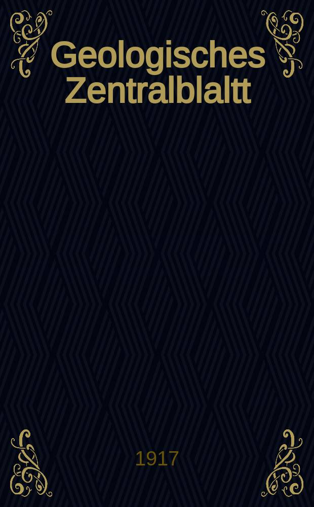 Geologisches Zentralblaltt : Anzeiger für Geologie, Petrographie, Palaeontologie und verwandte Wissenschaften. Bd.23, №2