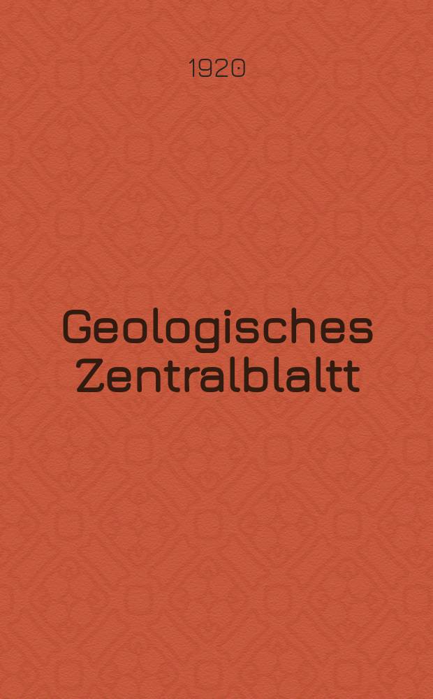 Geologisches Zentralblaltt : Anzeiger für Geologie, Petrographie, Palaeontologie und verwandte Wissenschaften. Bd.24, №10