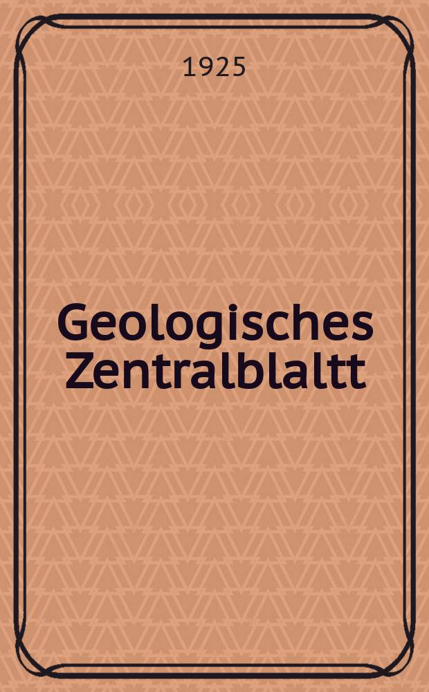 Geologisches Zentralblaltt : Anzeiger für Geologie, Petrographie, Palaeontologie und verwandte Wissenschaften. Bd.32, №11