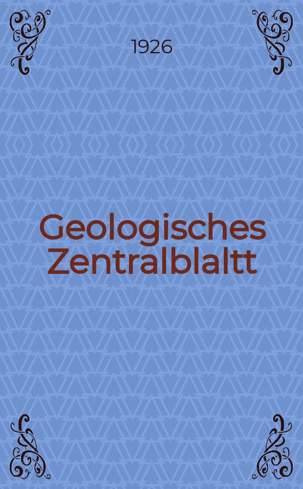 Geologisches Zentralblaltt : Anzeiger f&uuml;r Geologie, Petrographie, Palaeontologie und verwandte Wissenschaften. Bd.33, №4