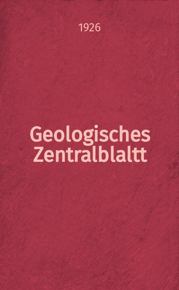Geologisches Zentralblaltt : Anzeiger für Geologie, Petrographie, Palaeontologie und verwandte Wissenschaften. Bd.33, №10