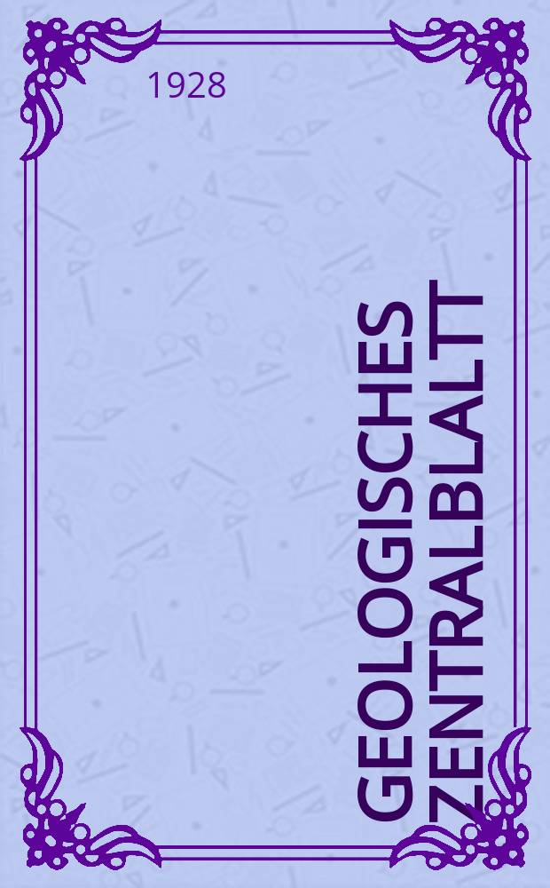Geologisches Zentralblaltt : Anzeiger für Geologie, Petrographie, Palaeontologie und verwandte Wissenschaften. Bd.37, №3
