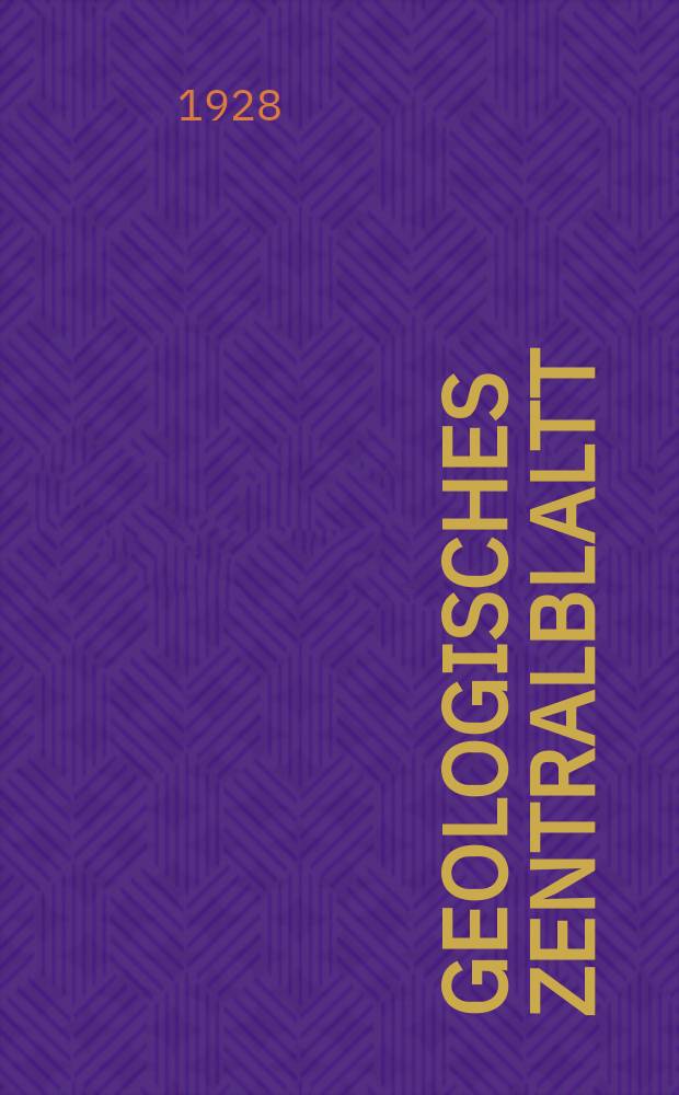 Geologisches Zentralblaltt : Anzeiger für Geologie, Petrographie, Palaeontologie und verwandte Wissenschaften. Bd.37, №5