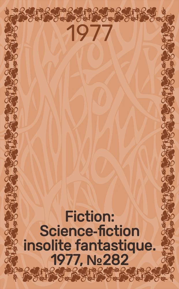 Fiction : Science-fiction insolite fantastique. 1977, №282