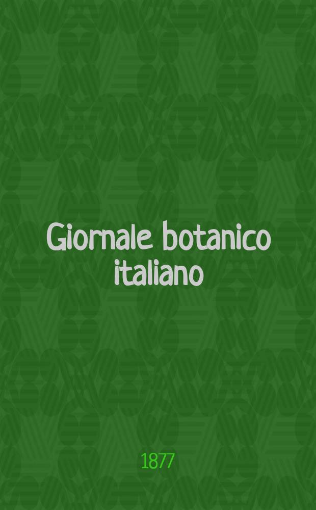 Giornale botanico italiano : Compilato per cura della sezione botanica del congressi scientifici Italiani da Filippo Parlatore. Vol.9, Fasc.1