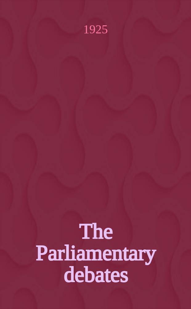 The Parliamentary debates (Hansard) : Official report ... of the ...Parliament of the United Kingdom of Great Britain and Northern Ireland. Vol.180, №19