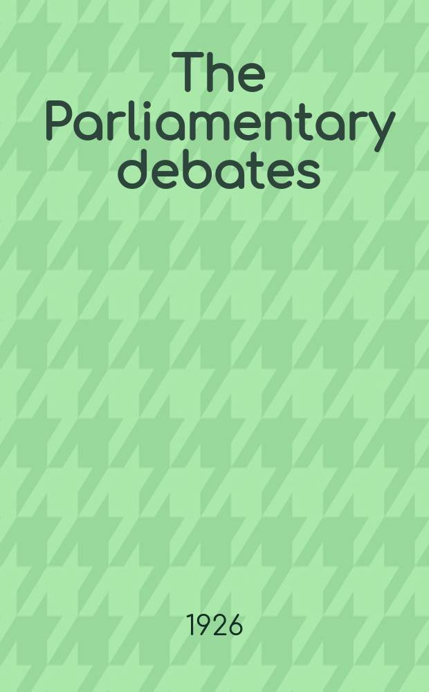 The Parliamentary debates (Hansard) : Official report ... of the ...Parliament of the United Kingdom of Great Britain and Northern Ireland. Vol.195, №62