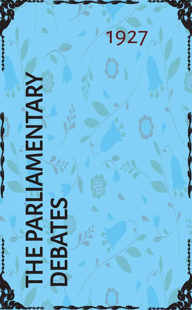 The Parliamentary debates (Hansard) : Official report ... of the ...Parliament of the United Kingdom of Great Britain and Northern Ireland. Vol.205, №45