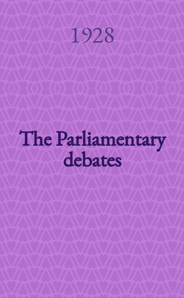 The Parliamentary debates (Hansard) : Official report ... of the ...Parliament of the United Kingdom of Great Britain and Northern Ireland. Vol.223, №19