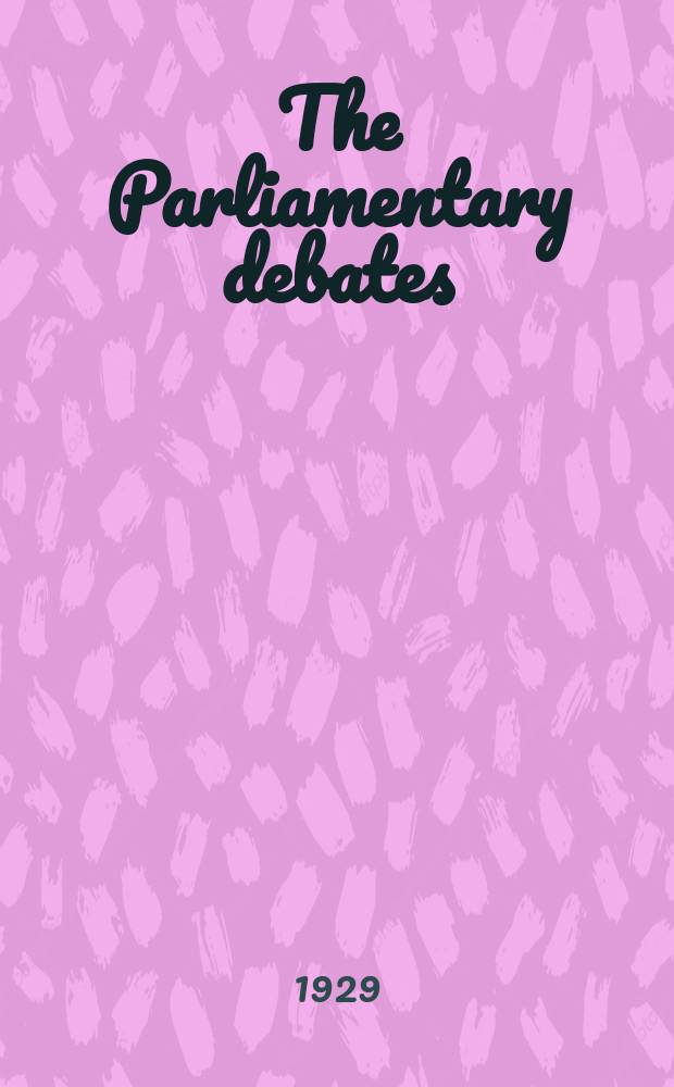 The Parliamentary debates (Hansard) : Official report ... of the ...Parliament of the United Kingdom of Great Britain and Northern Ireland. Vol.225, №54