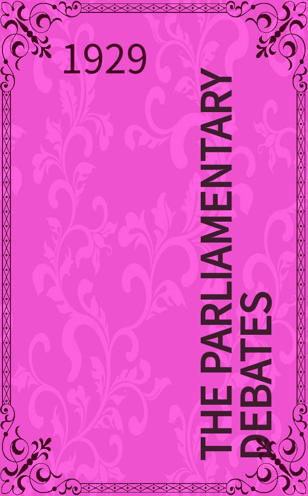 The Parliamentary debates (Hansard) : Official report ... of the ...Parliament of the United Kingdom of Great Britain and Northern Ireland. Vol.229, №6