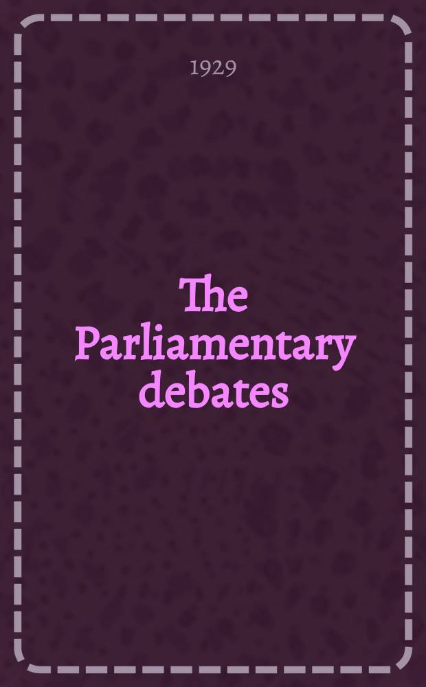 The Parliamentary debates (Hansard) : Official report ... of the ...Parliament of the United Kingdom of Great Britain and Northern Ireland. Vol.230, №14
