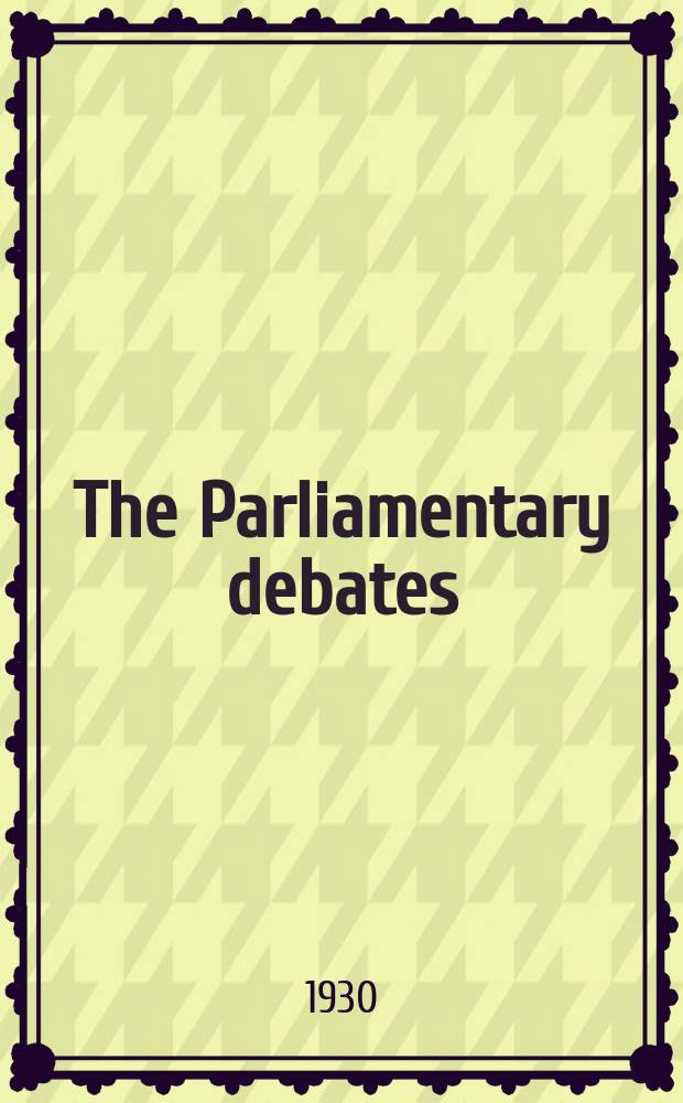 The Parliamentary debates (Hansard) : Official report ... of the ...Parliament of the United Kingdom of Great Britain and Northern Ireland. Vol.238, №133