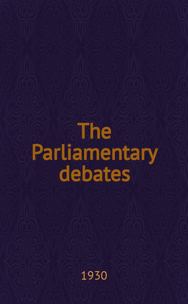 The Parliamentary debates (Hansard) : Official report ... of the ...Parliament of the United Kingdom of Great Britain and Northern Ireland. Vol.239, №147